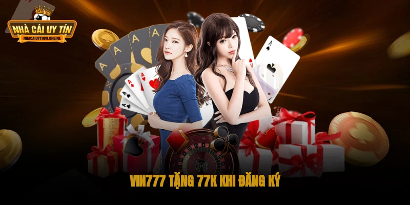 Khuyến Mãi Vin777 Tặng 77k Khi Đăng Ký - Nhận Tại Đây