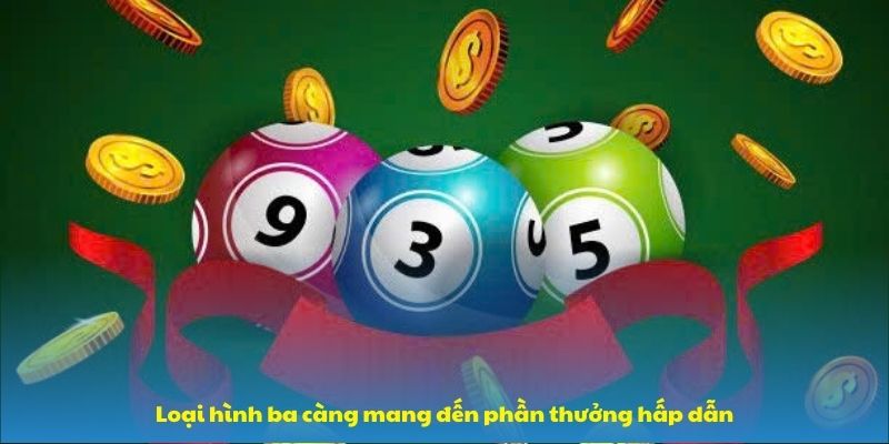 Loại hình ba càng mang đến phần thưởng hấp dẫn Loại hình ba càng mang đến phần thưởng hấp dẫn
